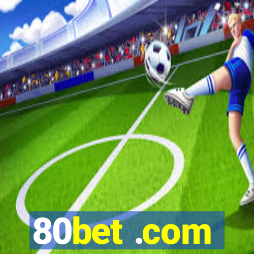 80bet .com